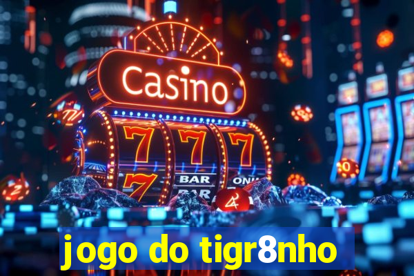 jogo do tigr8nho